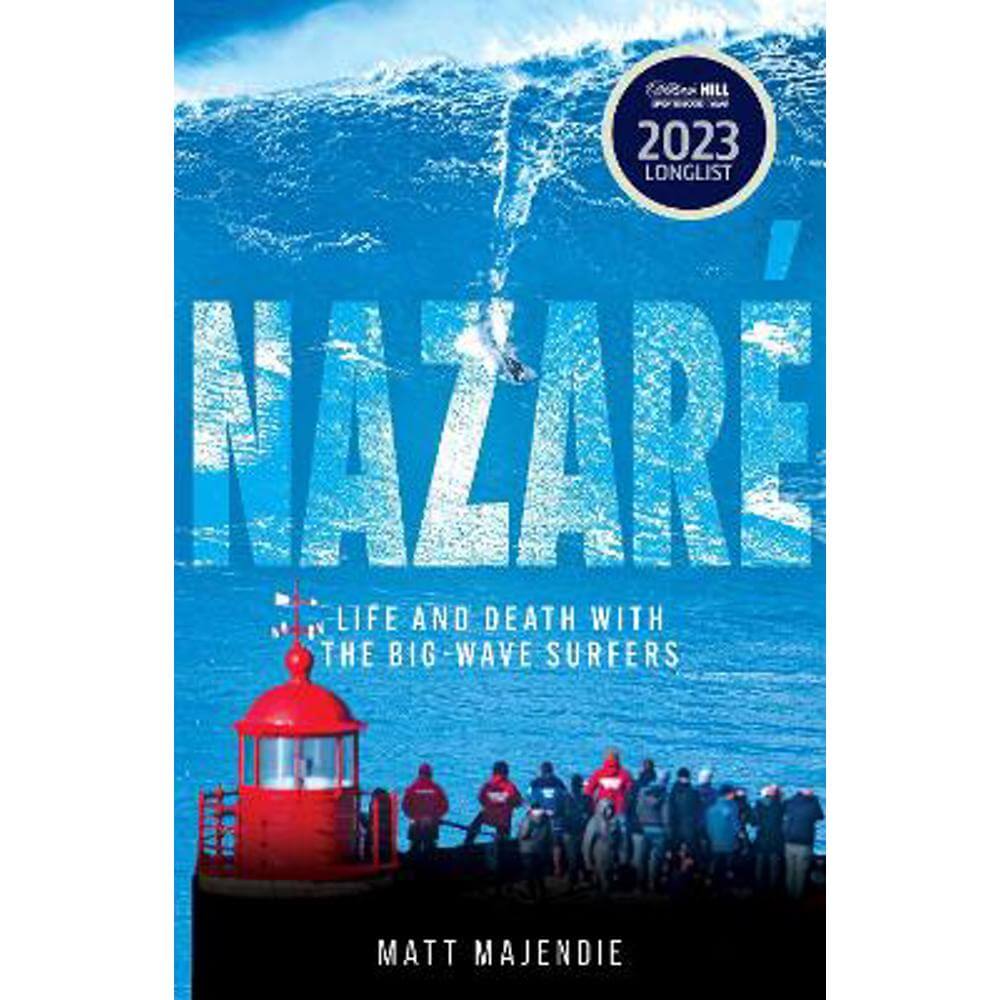 Nazare: Life and Death with the Big Wave Surfers (Paperback) - Matt Majendie